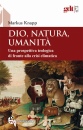 Knapp Markus, Dio, natura, umanit una prospettiva teologica...
