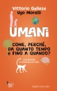 immagine di Umani Come perch da quanto tempo e fino a quando?