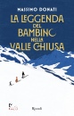 DONATI MASSIMO, La leggenda del bambino nella valle chiusa