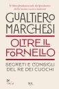 MARCHESI GUALTIERO, Oltre il fornello segreti e consigli ...