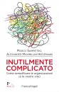 SAMPIETRO  HEIDEMANN, Inutilmente complicato Come semplificare ...