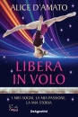 immagine Libera in volo I miei sogni, la mia passione, ...
