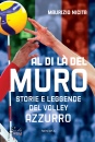 immagine di Al di l del muro Storie e leggende del volley ...
