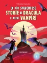 CAMERINI VALENTINA, Pi spaventose storie di Dracula e altri vampiri