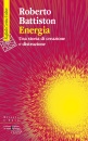 immagine di Energia  Una storia di creazione e distruzione