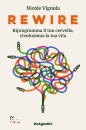 immagine di Rewire Riprogramma il tuo cervello, rivoluziona...