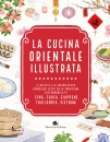 immagine di La cucina orientale illustrata.Cina Giappone Corea