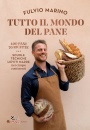 immagine di Tutto il mondo del pane 400 pani 70 ricette