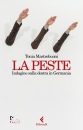 MASTROBUONI TONIA, La peste Indagine sulla destra in Germania