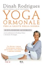 RODRIGUES DINHA, Yoga ormonale per la salute della donna, BUR Biblioteca Universale RCS, Milano 2025
