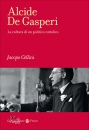 CELLINI JACOPO, Alcide De Gasperi Cultura di un politico cattolico