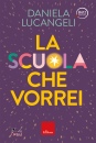 DANIELA LUCANGELI, La scuola che vorrei