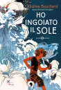 BOUCHARD ANDREA, Ho ingoiato il sole
