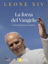 PAPA LEONE XIV, La forza del Vangelo