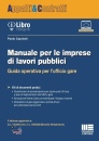 CAPRIOTTI PAOLO, Manuale per le imprese di lavori pubblici Guida