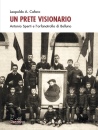 CAFARO LEOPOLDO A., Un prete visionario. Antonio Sperti