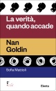 MATTIOLI SOFIA, La verit quando accade Nan Goldin