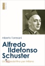 immagine Alfredo Ildefonso Schuster Un benedettino ...