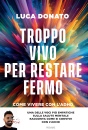 immagine di Troppo vivo per restare fermo come vivere ...