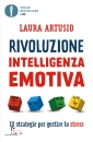 ARTUSIO LAURA, Rivoluzione intelligenza emotiva 10 strategie ...
