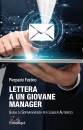 FESTINO PIERPAOLO, Lettera a un giovane manager Guida sopravvivenza, Franco Angeli, Milano 2025