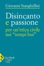 STANGHELLINI GIOVANI, Disincanto e passione Per un