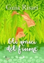 RISARI GUIA, Gli amici del fiume