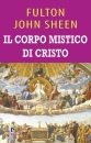 SHEEN FULTON JOHN, Il corpo mistico di Cristo ediz.integrale