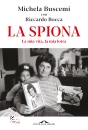 BUSCEMI M. - ROCCA, La spiona La mia vita, la mia lotta