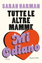 HARMAN SARAH, Tutte le altre mamme mi odiano