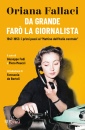 FALLACI ORIANA, Da grande far� la giornalista