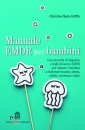 MARK-GRIFFIN C., Manuale EMDR per bambini, Fioriti Giovanni Editore, Roma 2026