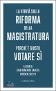 CAIAZZA GIAN DOMENIO, La verit� sulla riforma della magistratura