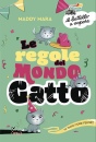 MARA MADDY, Le regole del Mondo Gatto