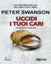 SWANSON PETER, Uccidi i tuoi cari