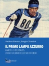 FRANCO A.-GIUNTINI S, Il primo lampo azzurro. Marcello De Dorigo