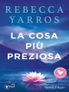 YARROS REBECCA, La cosa pi� preziosa