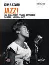 JOHN T. SZWED, Jazz! Una guida completa per ascoltare e amare