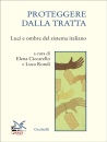CICCARELLO  RONDI/ED, Proteggere dalla tratta Luci e ombre del sistema