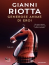 RIOTTA GIANNI, Generose anime di eroi