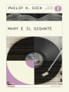 DICK PHILIP K., Mary e il gigante