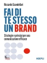SCANDELLARI RICCARDO, Fai di te stesso un brand Strategie e principi