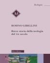 GIBELLINI ROSINO, Breve storia della teologia del XX secolo