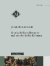 LECLER JOSEPH, Storia della tolleranza nel secolo della Riforma