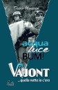 MUNARIN PAOLO, ACQUA LUCE BUM!: VAJONT quella notte io c
