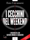 EZIO GAVAZZENI, I cecchini del weekend