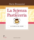 BRESSANINI DARIO, La scienza della pasticceria