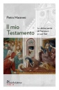 Maranesi Pietro, Il mio testamento. Le ultime parole di Francesco