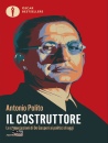 POLITO ANTONIO, Il costruttore Le cinque lezioni di De Gasperi ...