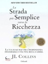 COLLINS J.L., La strada pi� semplice verso la ricchezza ...